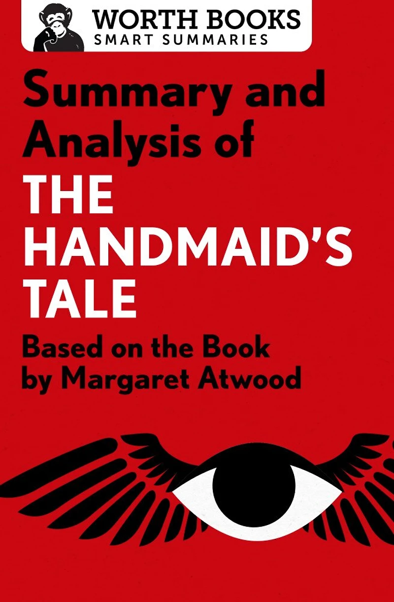 Summary And Analysis Of The Handmaid's Tale: Based On Book By Margaret Atwood