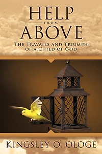 Help From Above: The Travails And Triumph Of A Child God