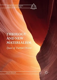 Theology And New Materialism: Spaces Of Faithful Dissent