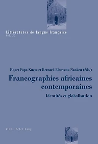 Francographies africaines contemporaines: Identités et globalisation