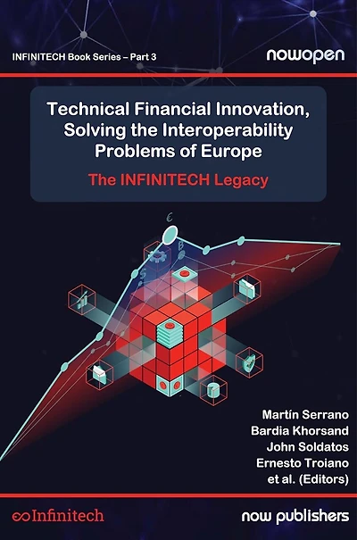 Technical Financial Innovation, Solving the Interoperability Problems of Europe: The Infinitech Legacy