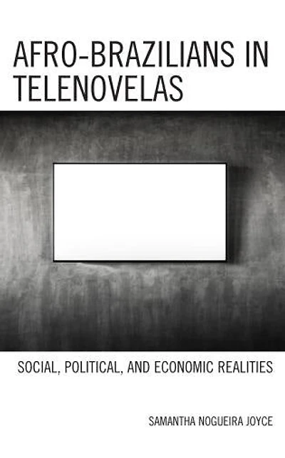 Afro-Brazilians Telenovelas: Social, Political, and Economic Realities