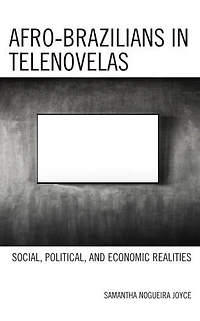 Afro-Brazilians Telenovelas: Social, Political, and Economic Realities