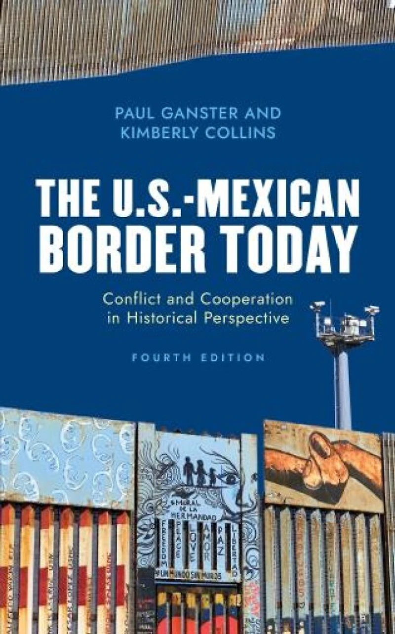 The U.S.-Mexican Border Today: Conflict and Cooperation Historical Perspective