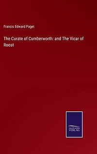 The Curate of Cumberworth: and The Vicar of Roost