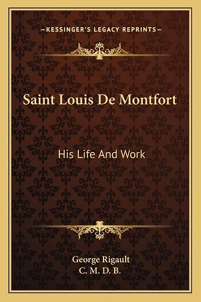 Saint Louis De Montfort: His Life And Work