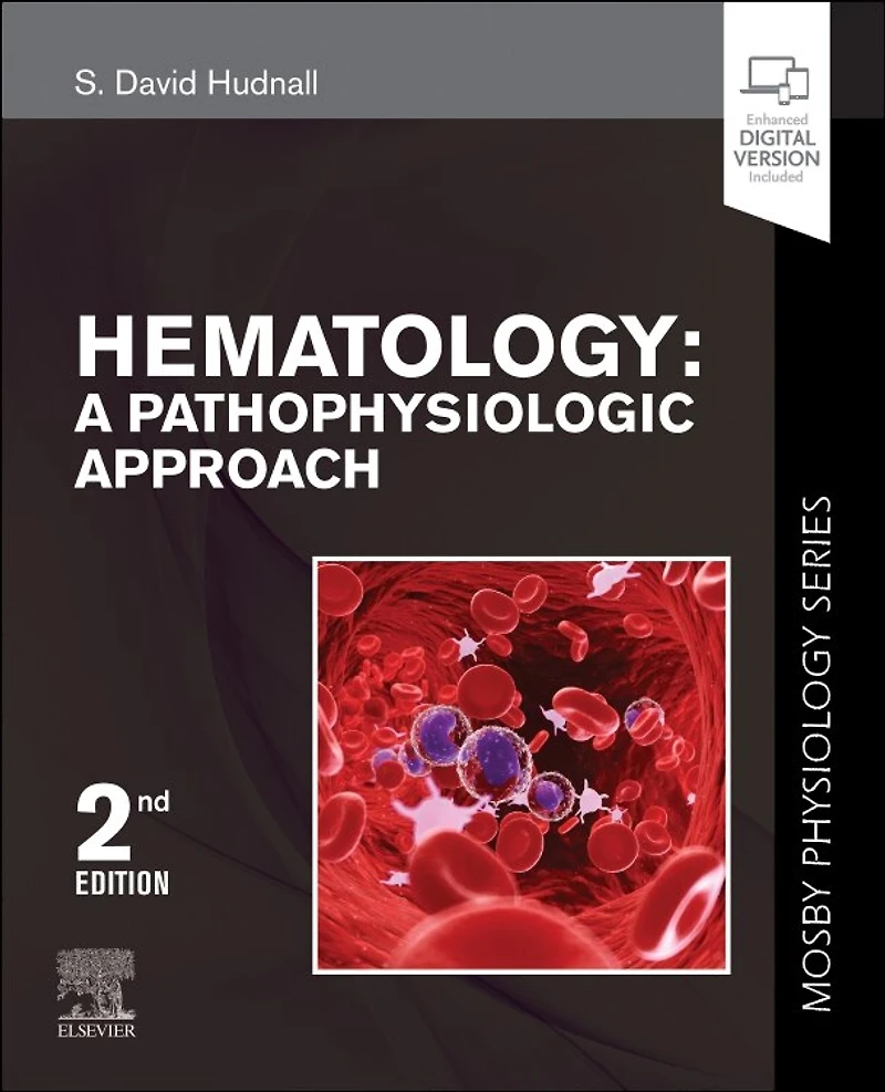 Hematology: A Pathophysiologic Approach (Mosby Physiology Series)