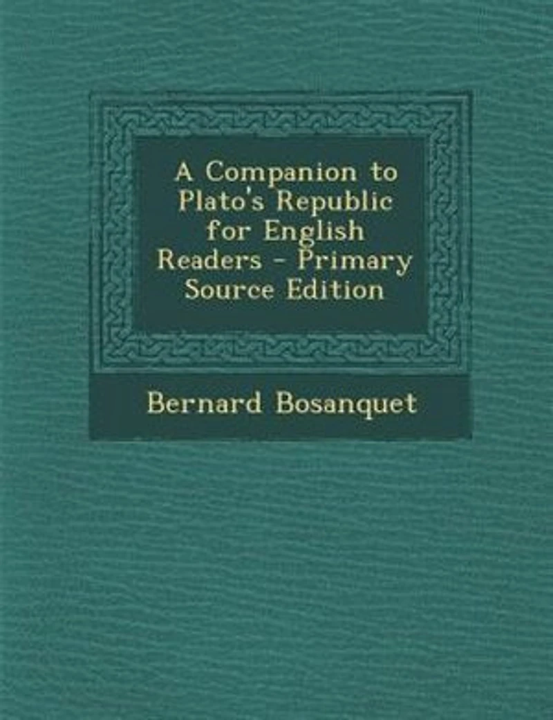 A Companion to Plato's Republic for English Readers - Primary Source Edition