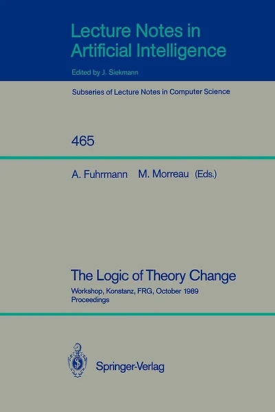 The Logic of Theory Change: Workshop, Konstanz, FRG, October 13-15, 1989, Proceedings