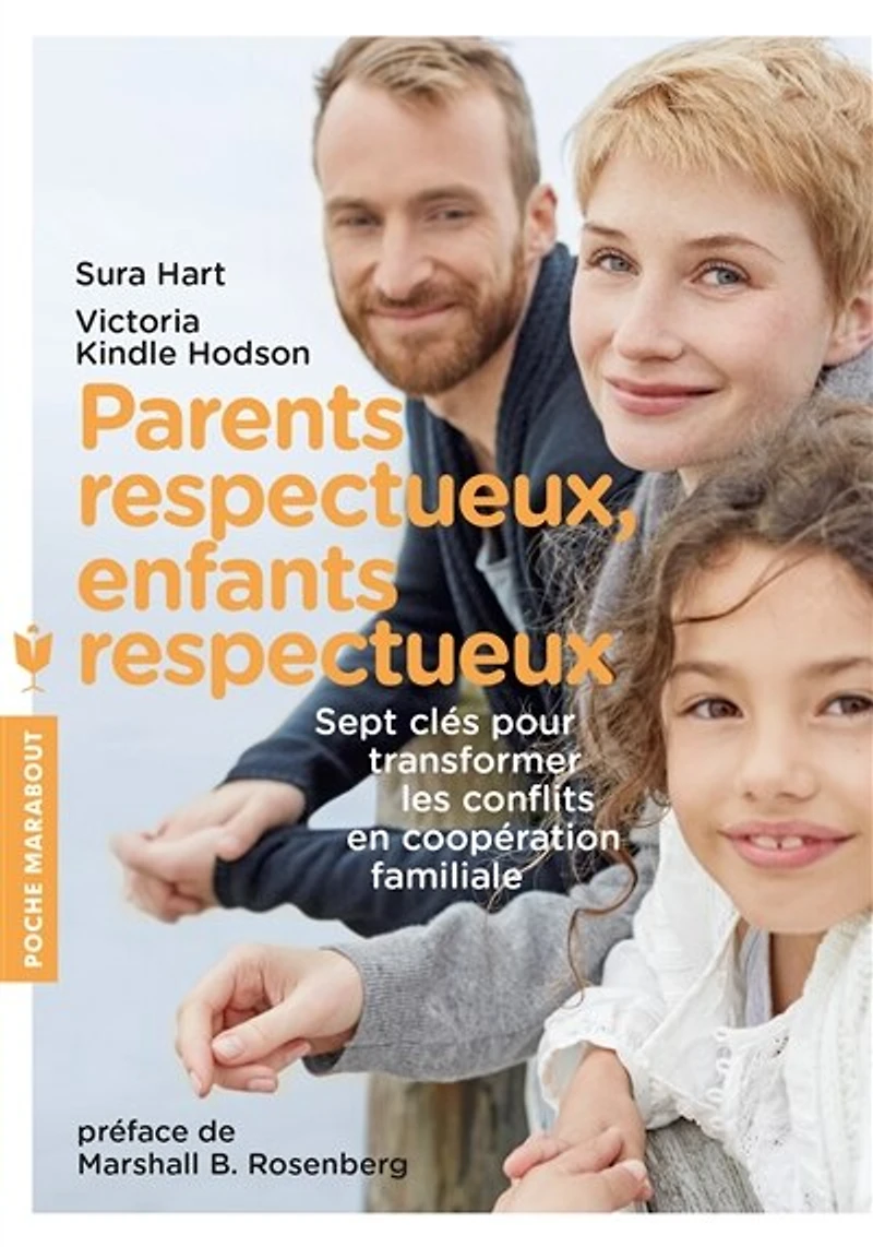 Parents respectueux, enfants respectueux : sept clés pour transformer les conflits en coopération familiale: sept clés pour transformer les conflits en coopération familiale