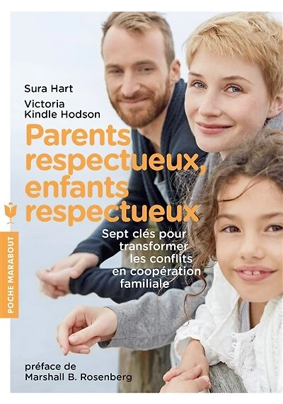 Parents respectueux, enfants respectueux : sept clés pour transformer les conflits en coopération familiale: sept clés pour transformer les conflits en coopération familiale