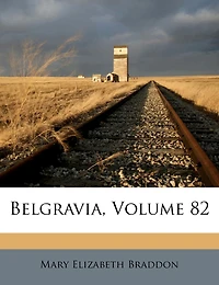 Belgravia; Volume 82
