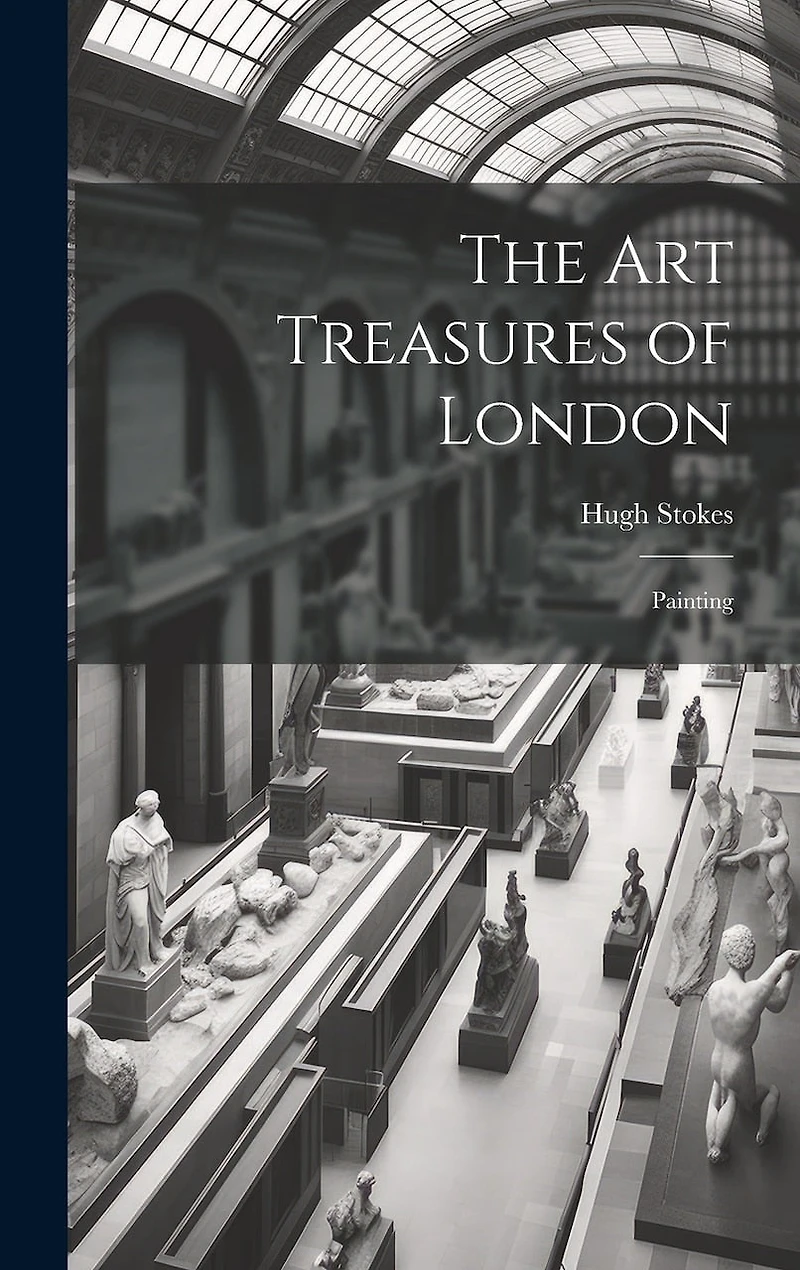 The Art Treasures of London: Painting