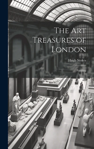 The Art Treasures of London: Painting