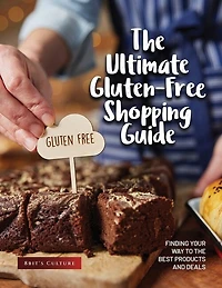 The Ultimate Gluten-Free Shopping Guide: Finding Your Way to the Best Products and Deals