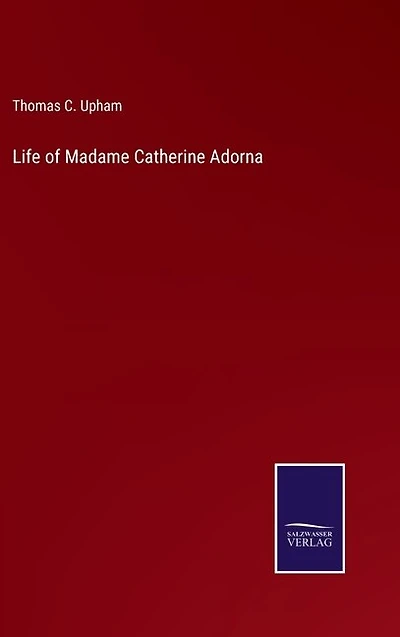 Life of Madame Catherine Adorna