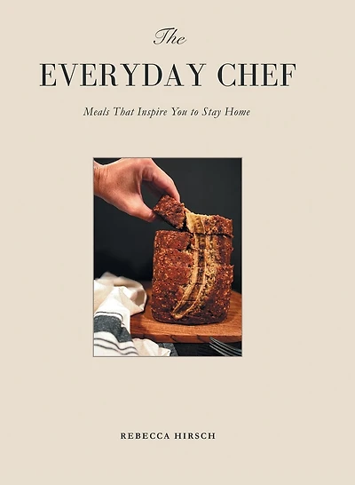 The Everyday Chef: Meals That Will Inspire You To Stay Home