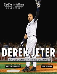 Derek Jeter: Excellence And Elegance