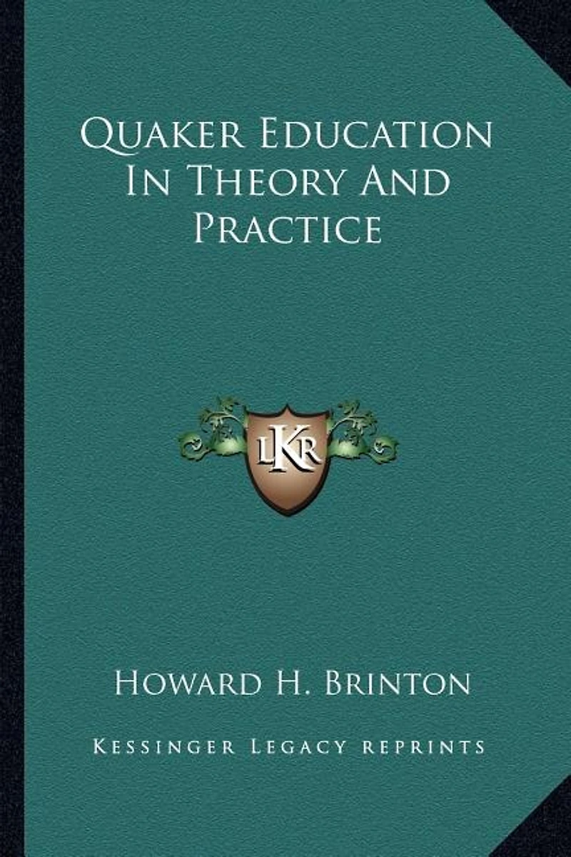 Quaker Education In Theory And Practice