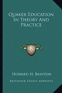 Quaker Education In Theory And Practice