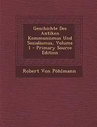 Geschichte Des Antiken Kommunismus Und Sozialismus, Volume 1 - Primary Source Edition