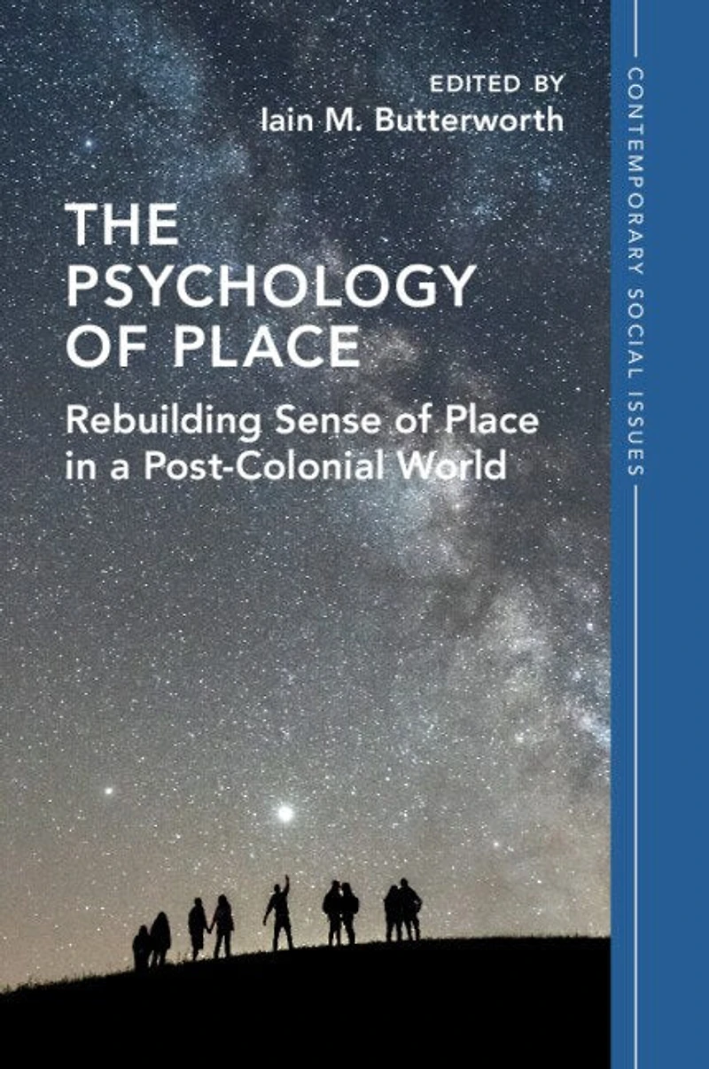 The Psychology of Place: Rebuilding Sense Place a Post-Colonial World