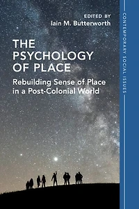 The Psychology of Place: Rebuilding Sense Place a Post-Colonial World