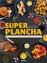 Super plancha: des conseils et des recettes hautes en couleurs et en saveurs !