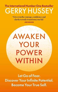 Awaken Your Power Within: Let Go of Fear. Discover Infinite Potential. Become True Self