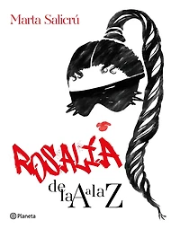 Rosalía de la A Z: Una biografía no oficial / from to An Unofficial Biography