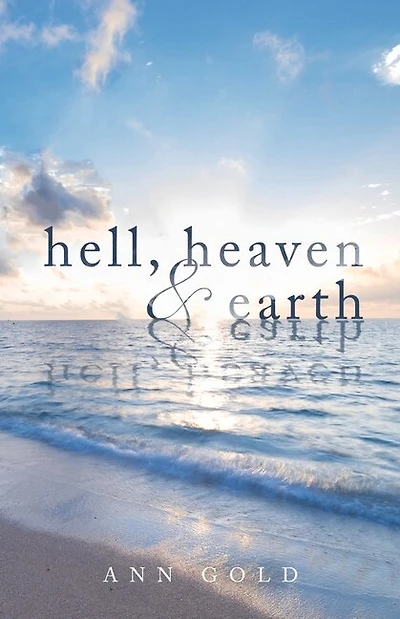Hell, Heaven, and Earth