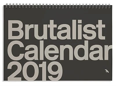 Brutalist Calendar 2019: Limited Edition Monthly Calendar Celebrating Brutalist Architecture