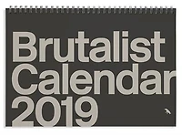 Brutalist Calendar 2019: Limited Edition Monthly Calendar Celebrating Brutalist Architecture