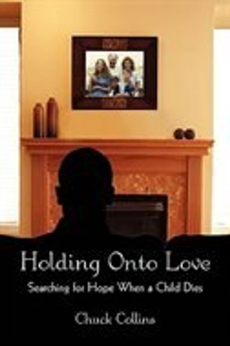 Holding Onto Love: Searching for Hope When a Child Dies