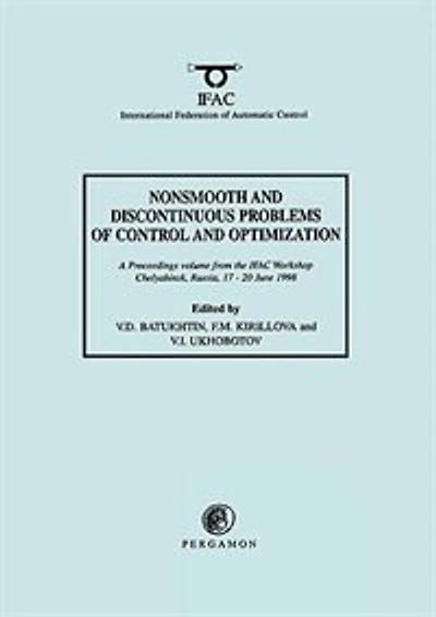 Nonsmooth And Discontinuous Problems Of Control And Optimization 1998