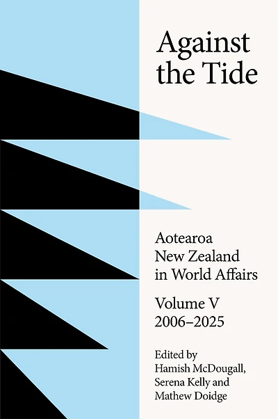 Against the Tide: New Zealand in World Affairs