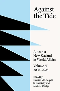 Against the Tide: New Zealand in World Affairs