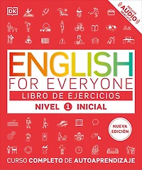 English for Everyone Nivel 1 Inicial: Libro de ejercicios: Edición en español