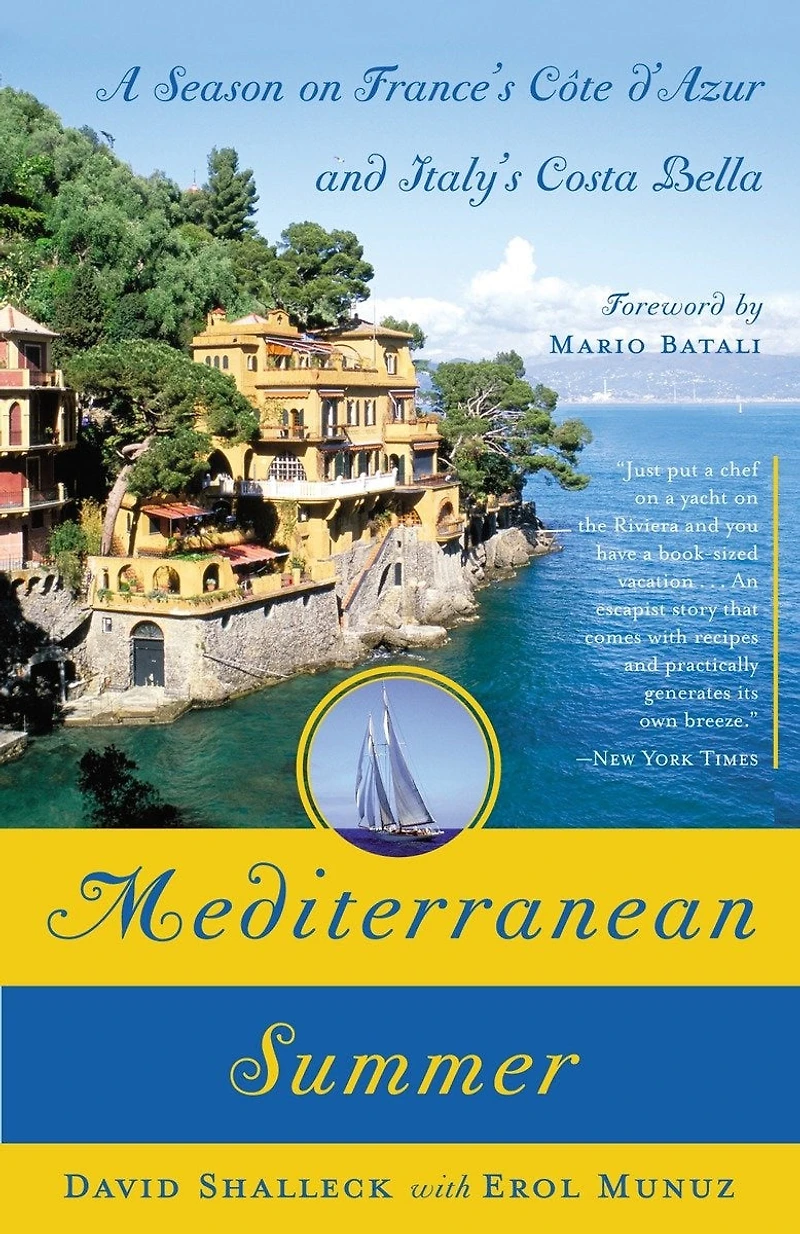 Mediterranean Summer: A Season On France's Cote D'azur And Italy's Costa Bella