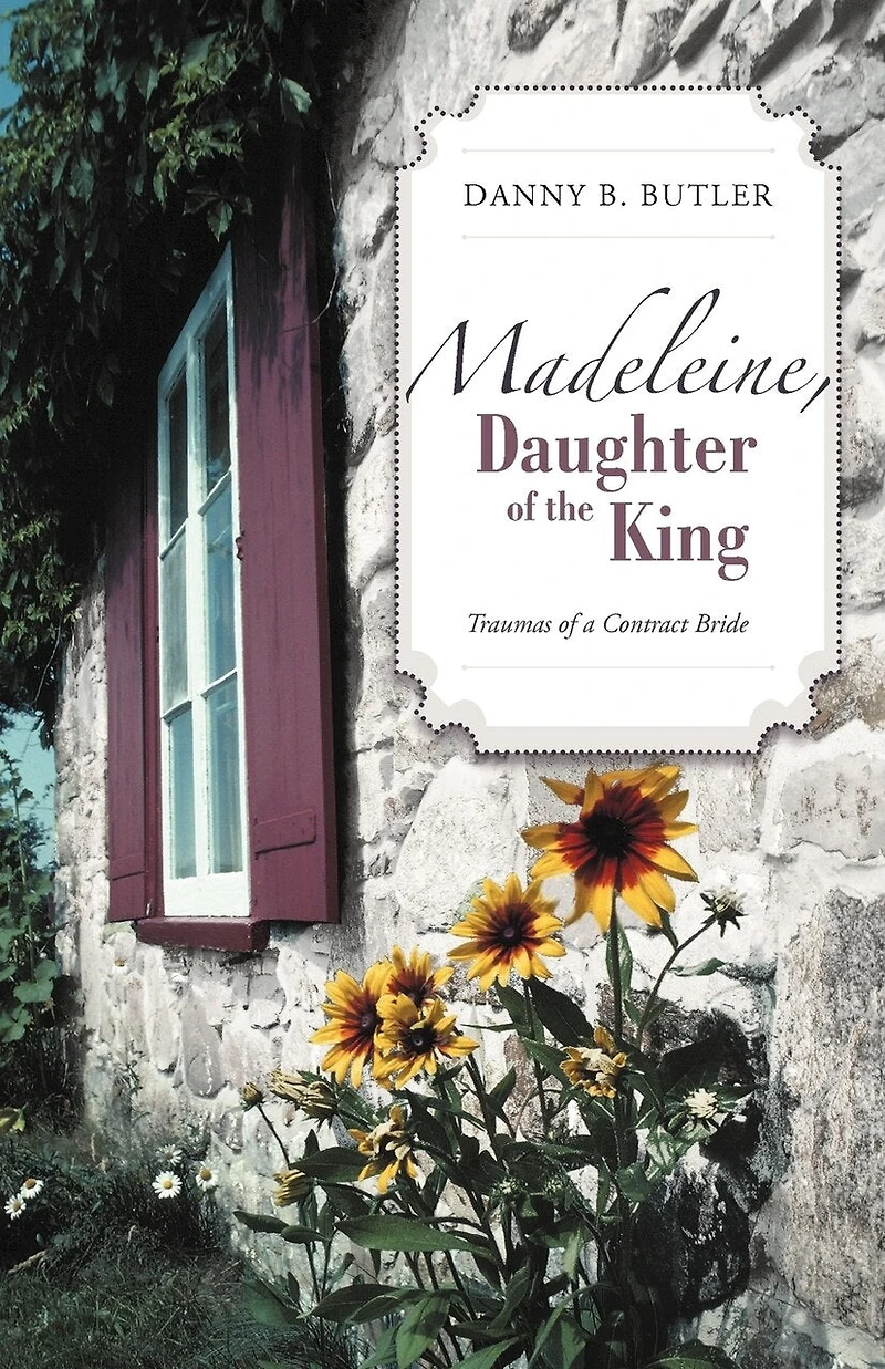 Madeleine, Daughter Of The King: Traumas A Contract Bride