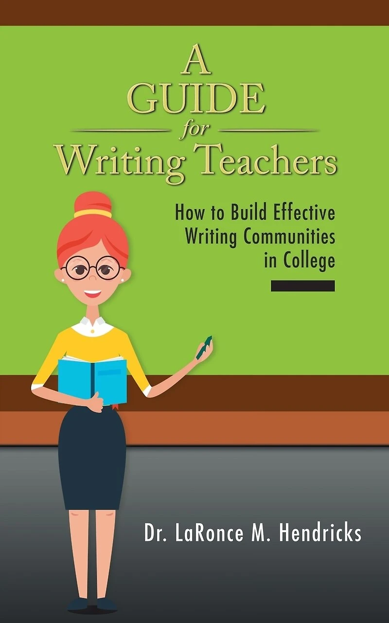 A Guide for Writing Teachers: How to Build Effective Communities College