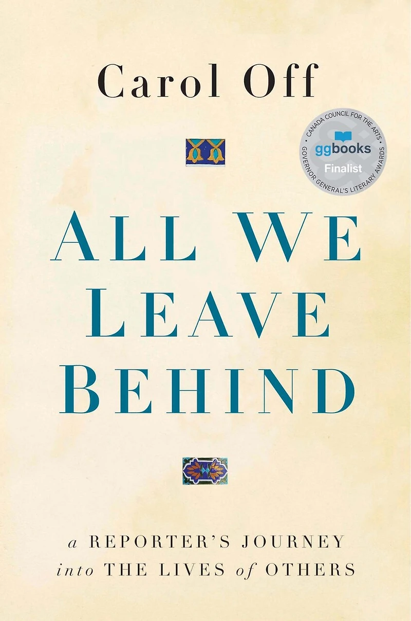 All We Leave Behind: A Reporter's Journey Into The Lives Of Others