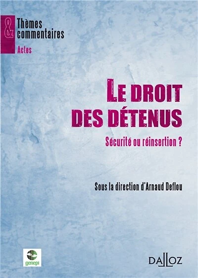 Le droit des détenus: sécurité ou réinsertion ?