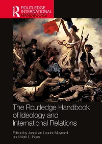 The Routledge Handbook of Ideology and International Relations