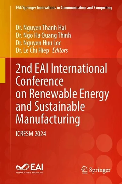 2nd EAI International Conference on Renewable Energy and Sustainable Manufacturing: ICRESM 2024