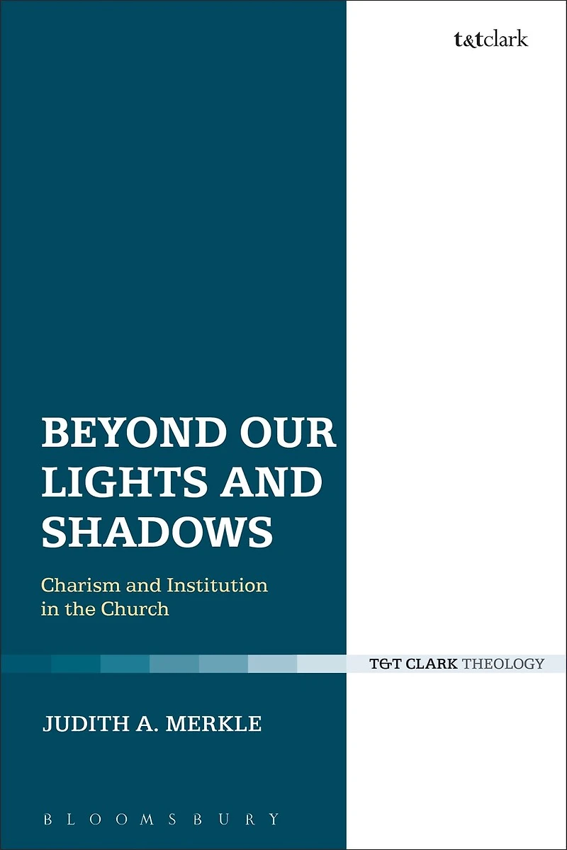 Beyond Our Lights and Shadows: Charism Institution the Church