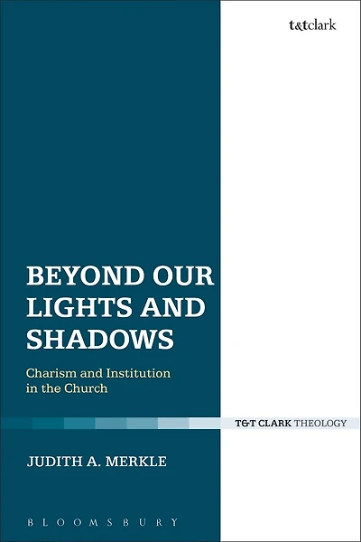 Beyond Our Lights and Shadows: Charism Institution the Church