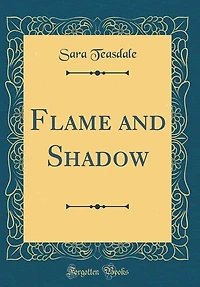Flame and Shadow (Classic Reprint)