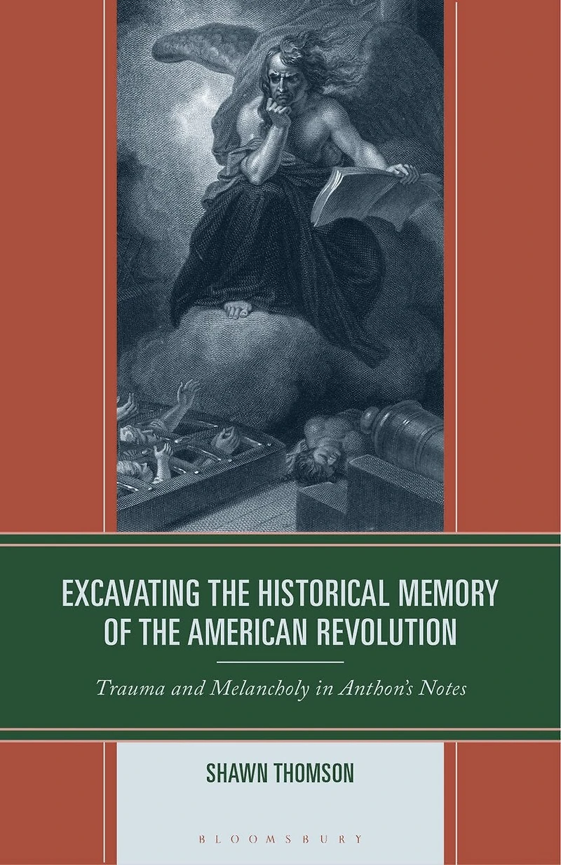 Excavating the Historical Memory of American Revolution: Trauma and Melancholy Anthon's Notes