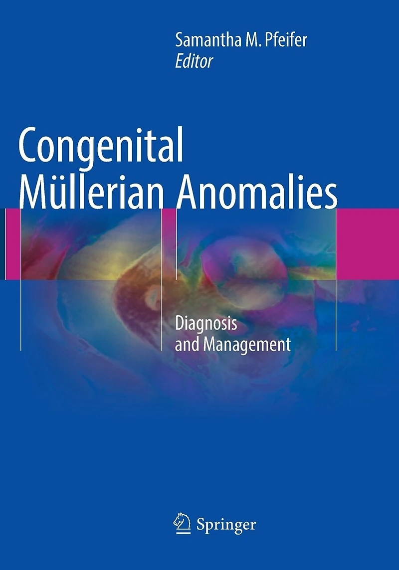 Congenital Mullerian Anomalies: Diagnosis And Management